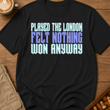 The London Felt Nothing T-Shirt