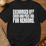 Exchanged Off For Reasons T-Shirt