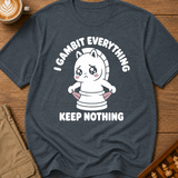 I Gambit Everything Keep Nothing T-Shirt