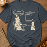 I Had the Better Endgame T-Shirt