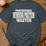 Professional Winning Position Waster T-Shirt
