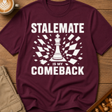 Stalemate Is My Comeback T-Shirt