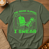 The Mouse Slipped I Swear T-Shirt