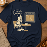I Was On a Streak T-Shirt