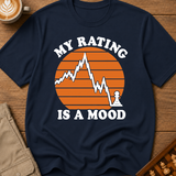 My Rating Is a Mood T-Shirt