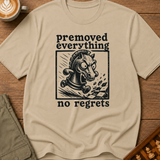 Premoved Everything No Regrets T-Shirt