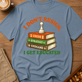 I Get Educated T-Shirt