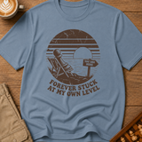 Forever Stuck At My Own Level T-Shirt