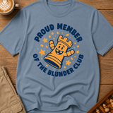 Proud Member Of The Blunder Club T-Shirt