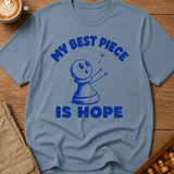 My Best Piece Is Hope T-Shirt