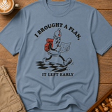 My Plan Left Early T-Shirt