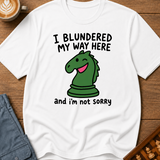 Blundered My Way Here T-Shirt