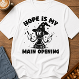 Hope Is My Main Opening T-Shirt