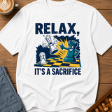 Relax, It's a Sacrifice T-Shirt
