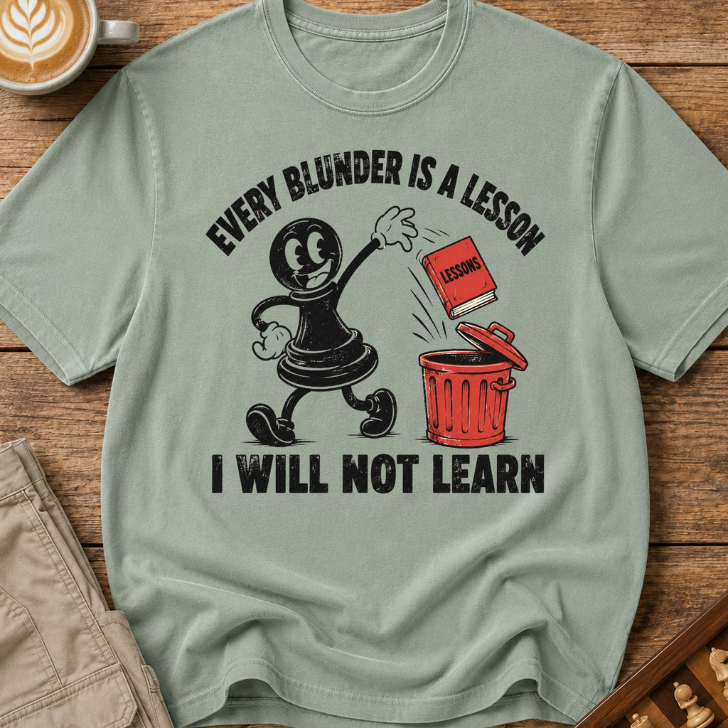 Every Blunder A Lesson Unlearned T-Shirt