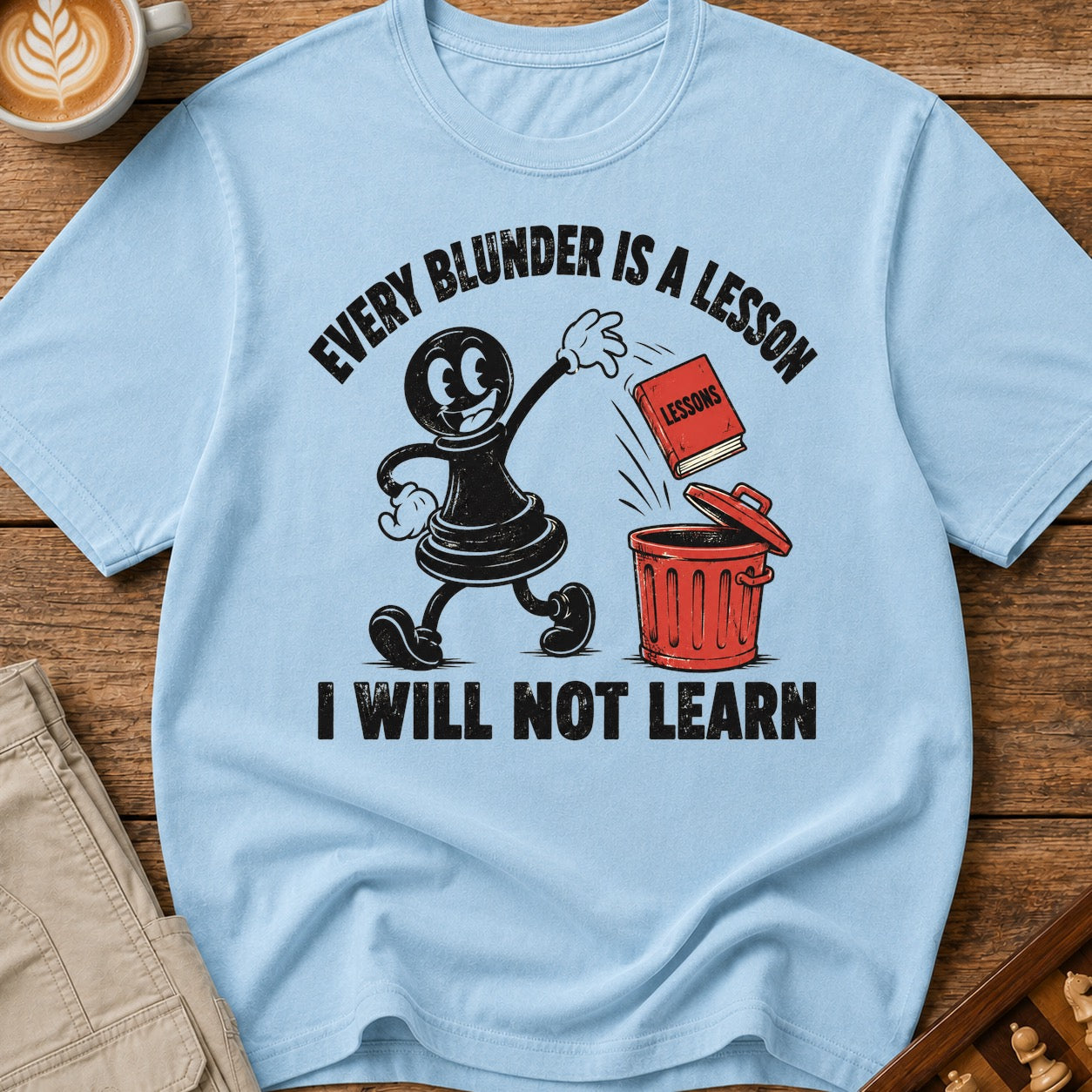 Every Blunder A Lesson Unlearned T-Shirt