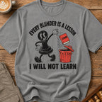 Every Blunder A Lesson Unlearned T-Shirt