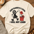 Every Blunder A Lesson Unlearned T-Shirt