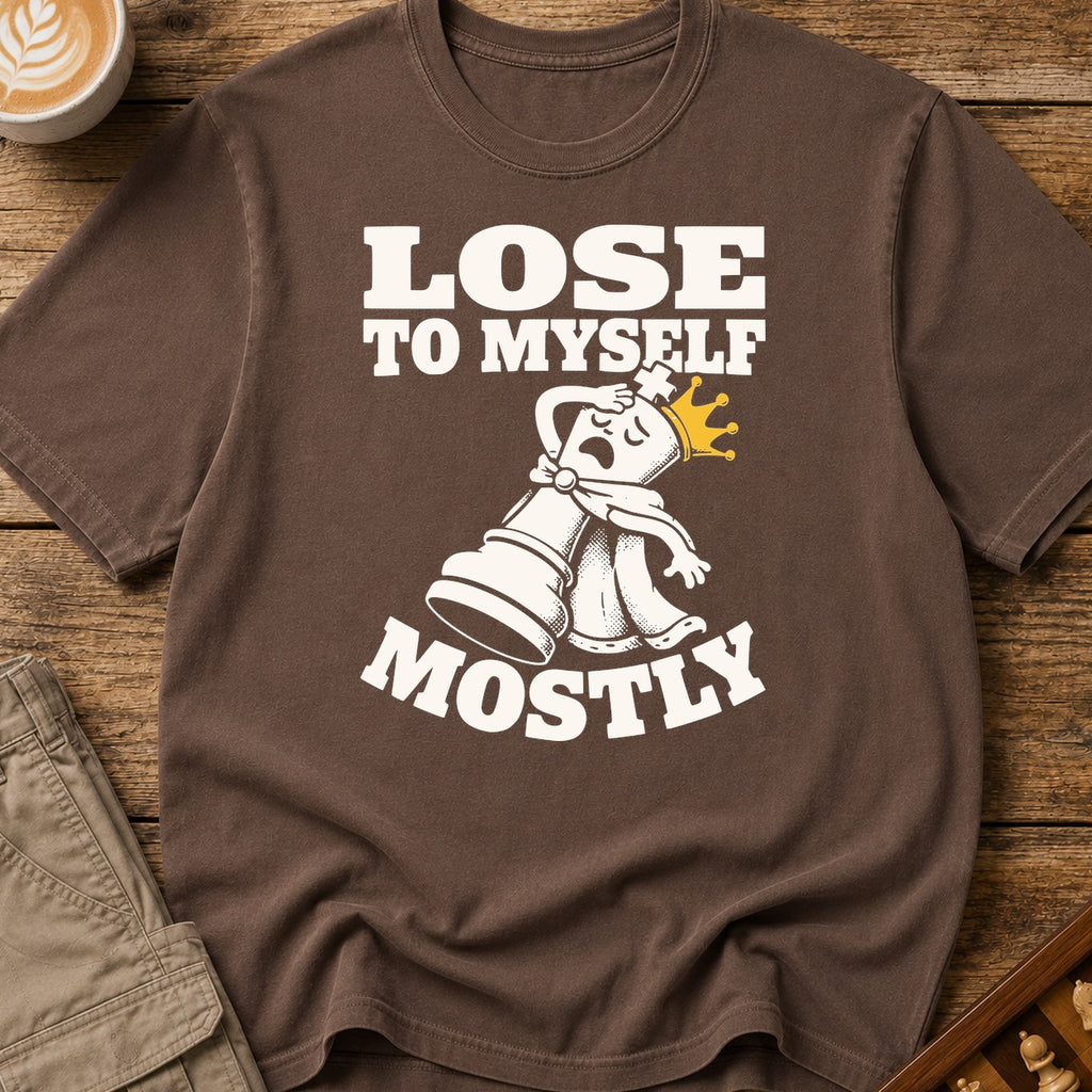 I Lose To Myself Mostly T-Shirt
