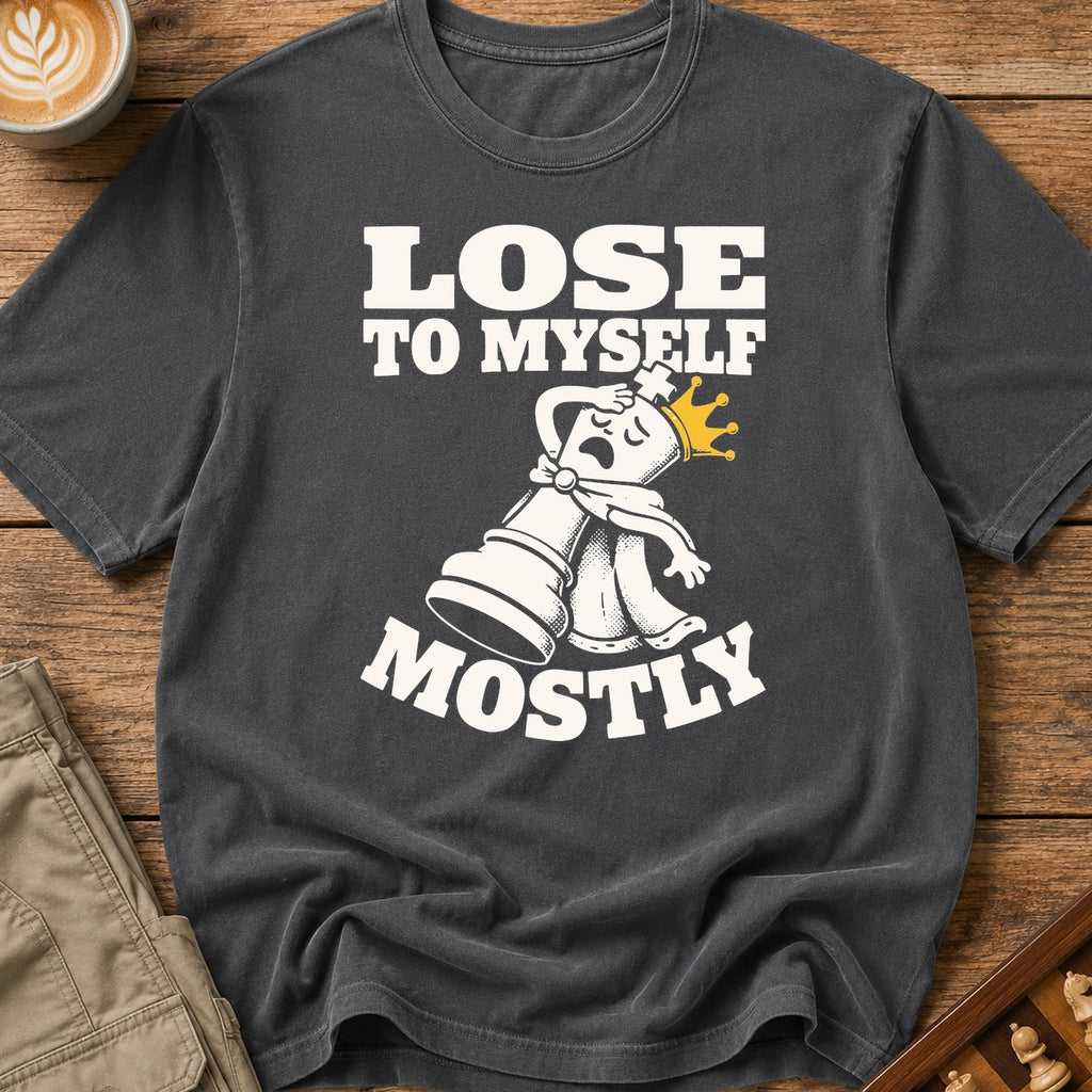 I Lose To Myself Mostly T-Shirt