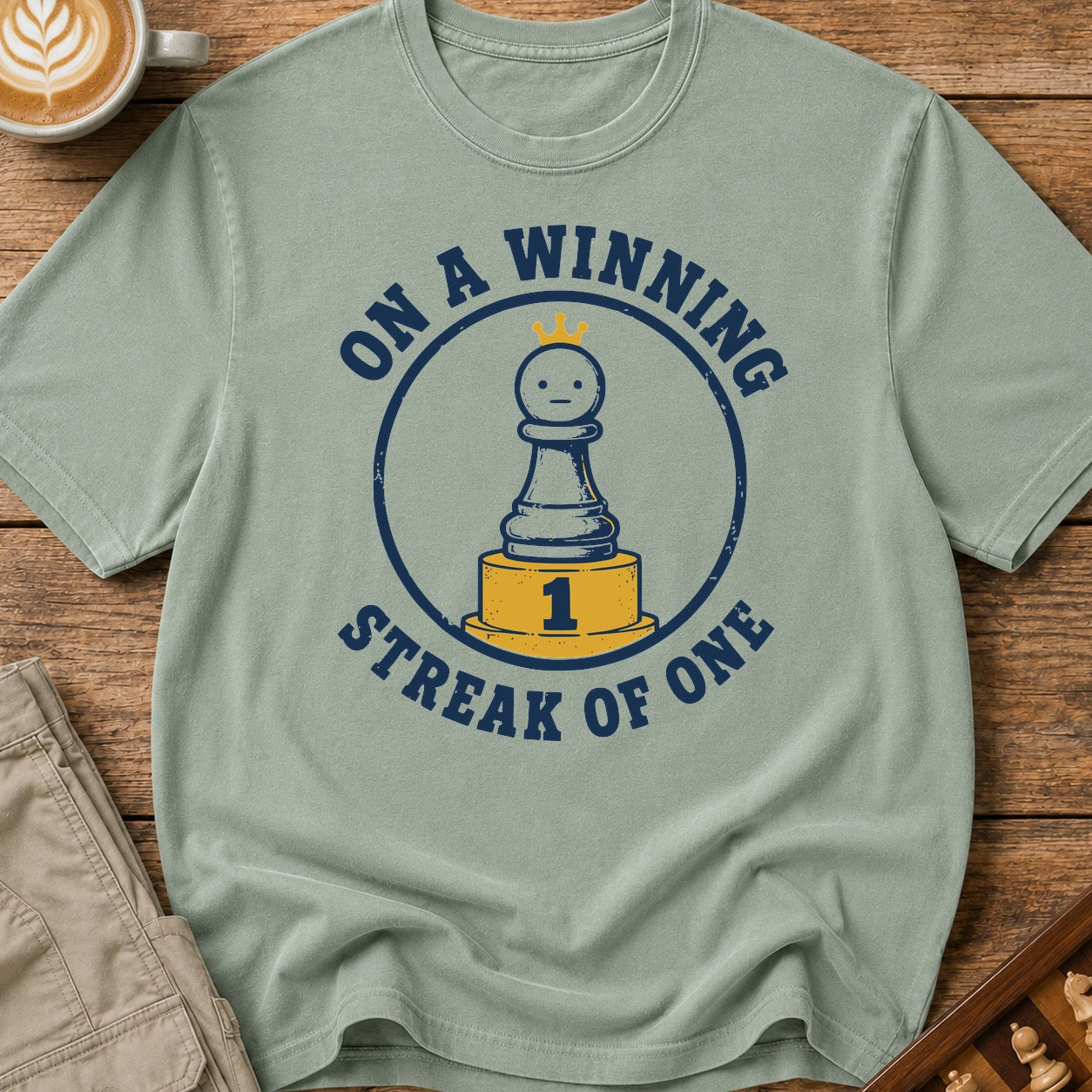 On A Winning Streak Of One T-Shirt