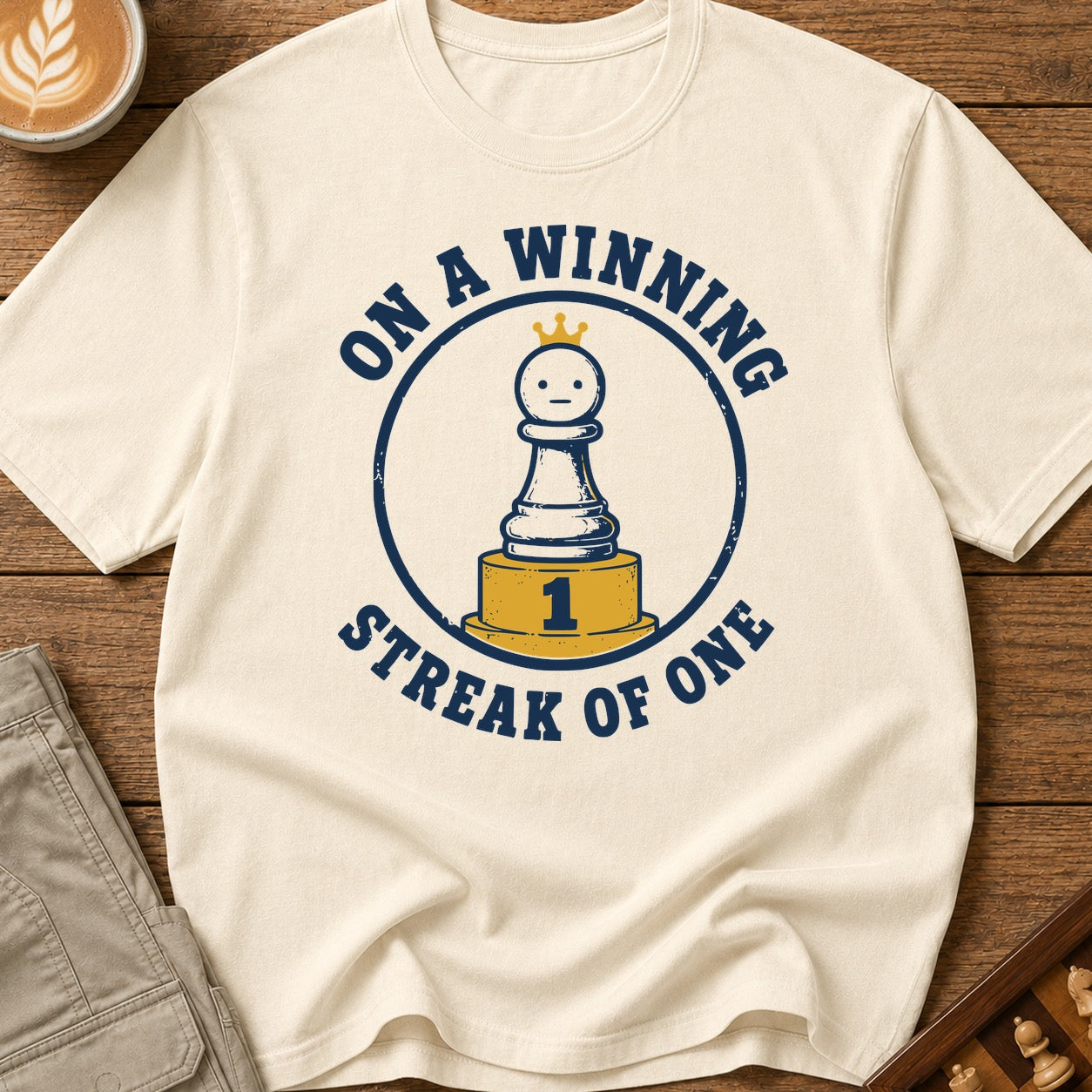 On A Winning Streak Of One T-Shirt