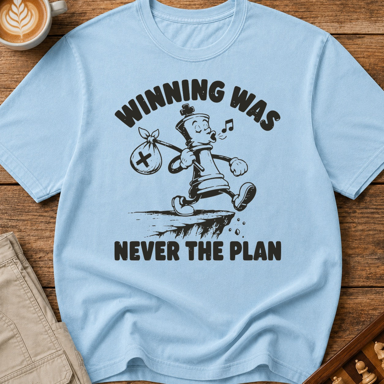 Winning Was Never The Plan T-Shirt