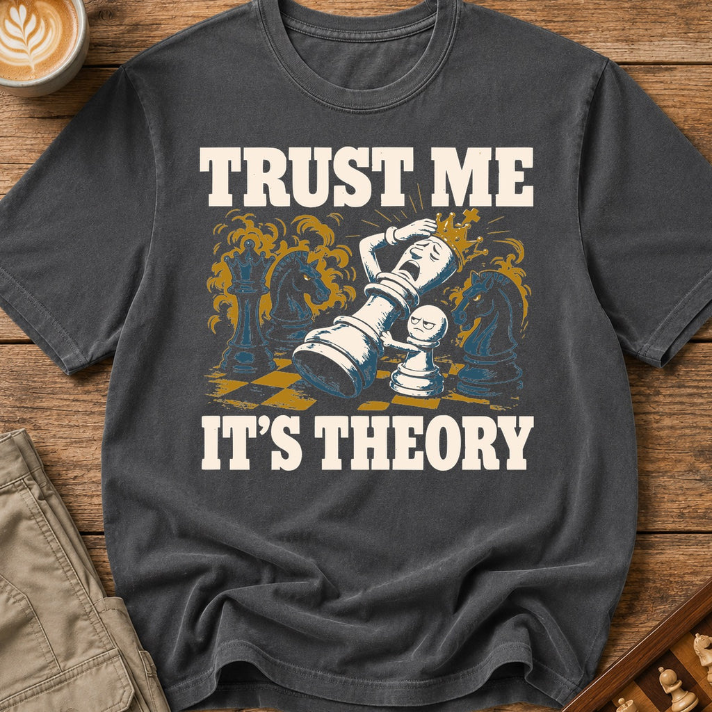 Trust Me It's Theory T-Shirt