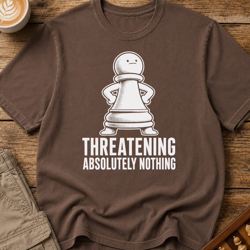 Threatening Absolutely Nothing T-Shirt