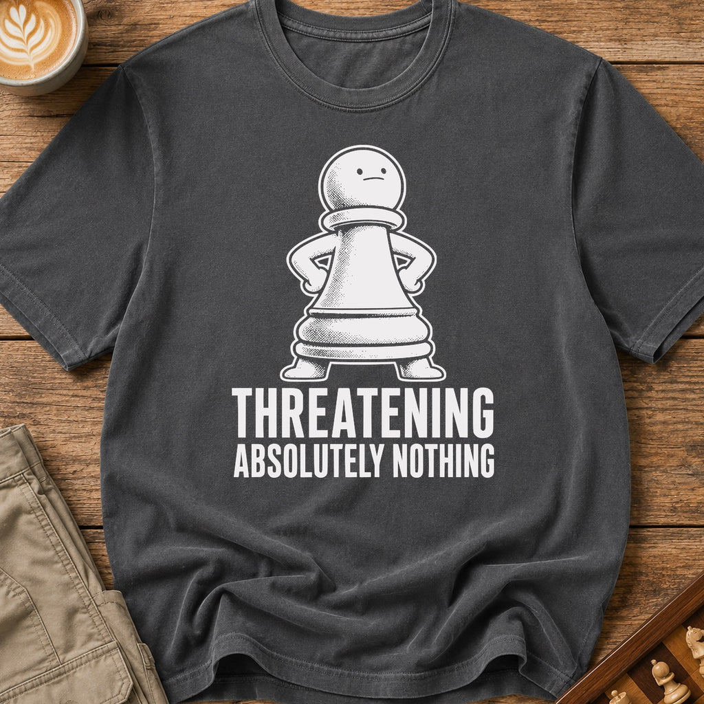 Threatening Absolutely Nothing T-Shirt