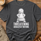 Threatening Absolutely Nothing T-Shirt