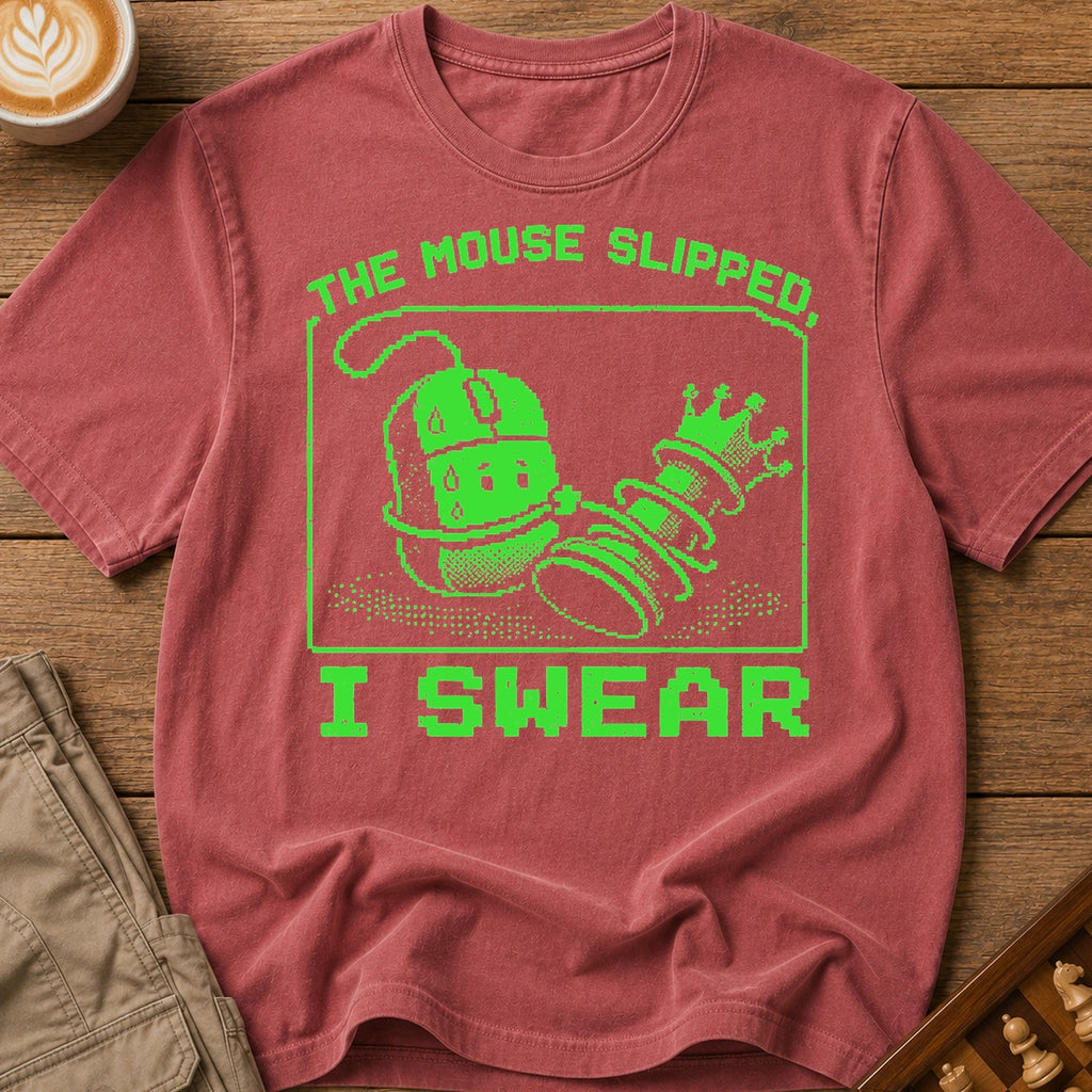 The Mouse Slipped I Swear T-Shirt