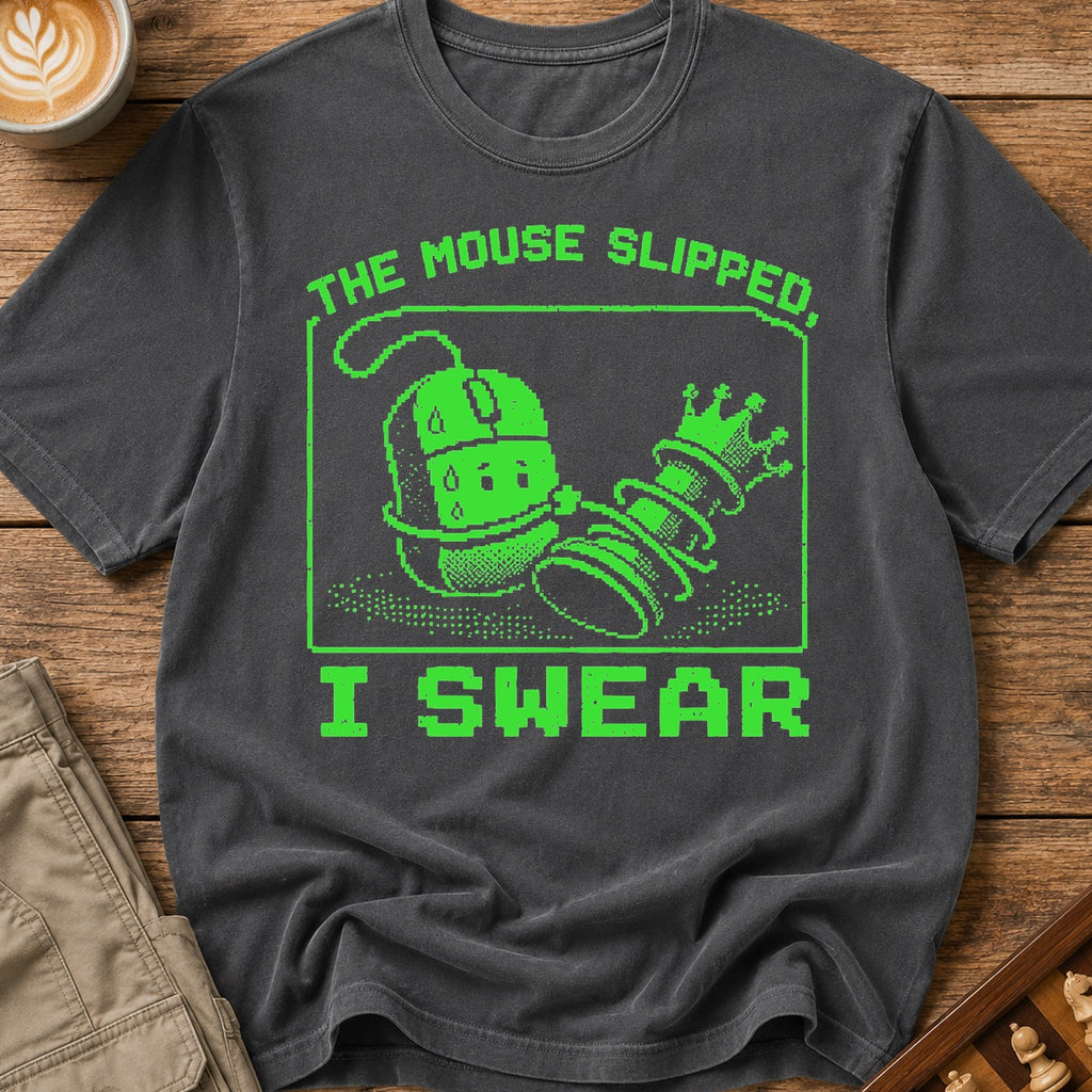 The Mouse Slipped I Swear T-Shirt