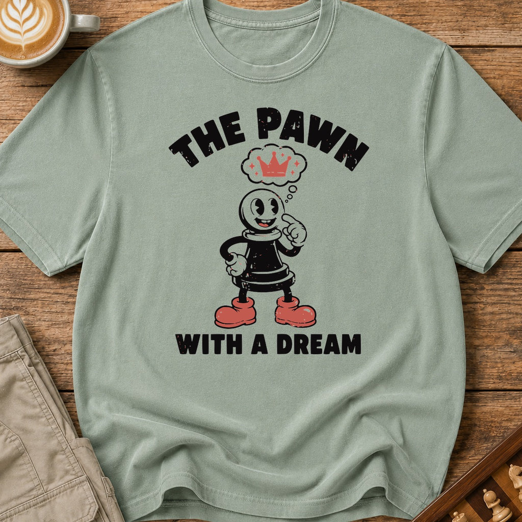 The Pawn With A Dream T-Shirt