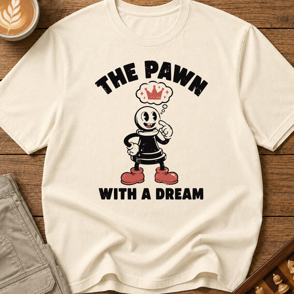 The Pawn With A Dream T-Shirt