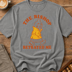 The Bishop Betrayed Me T-Shirt