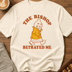 The Bishop Betrayed Me T-Shirt