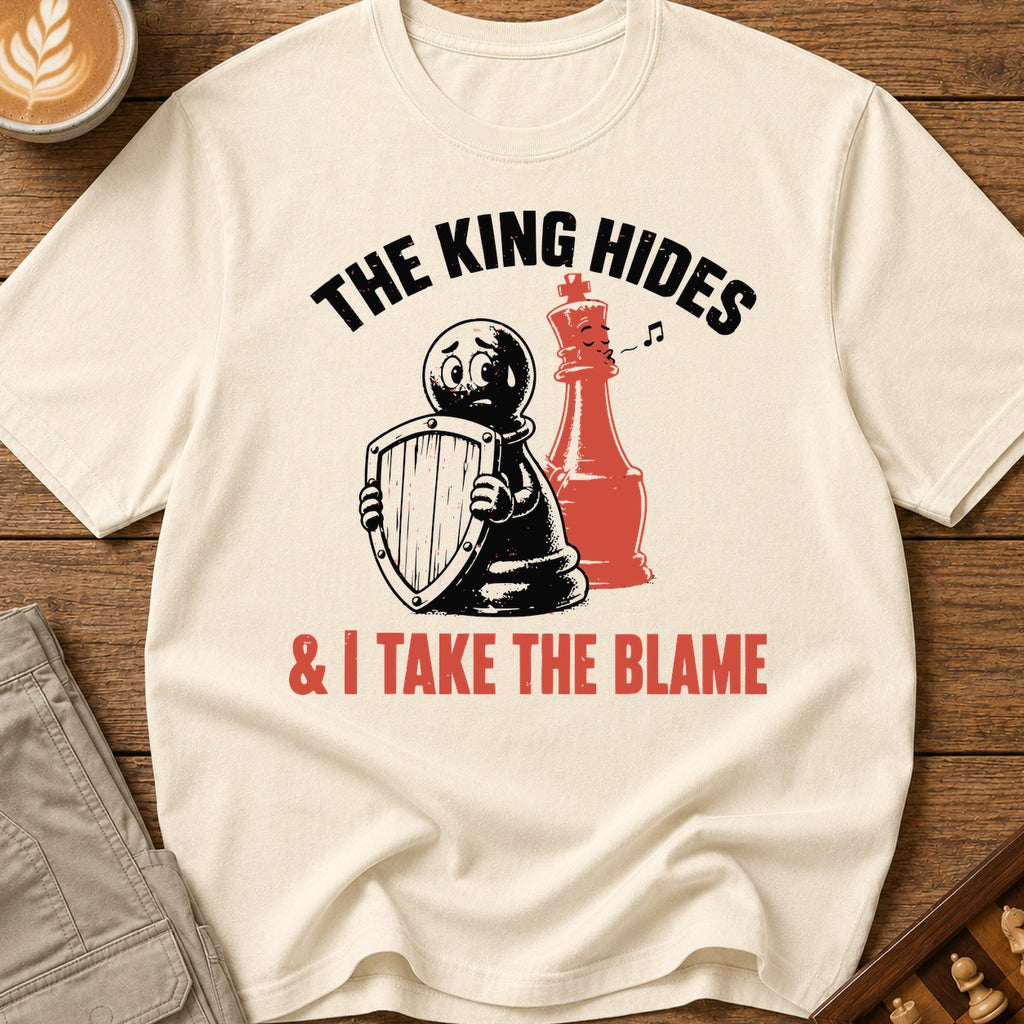 The King Hides I Take Blame T-Shirt