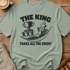 The King Takes All The Credit T-Shirt