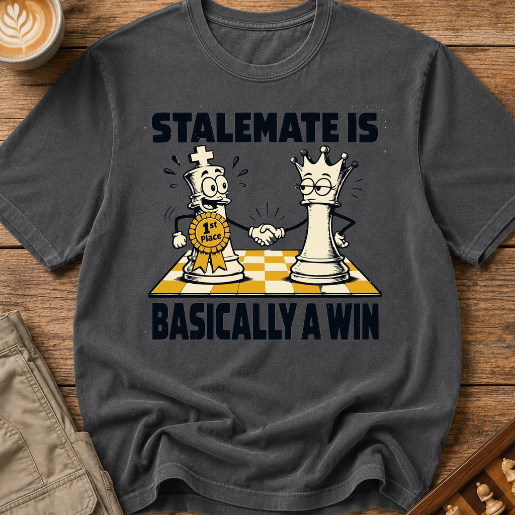 Stalemate Is Basically A Win T-Shirt