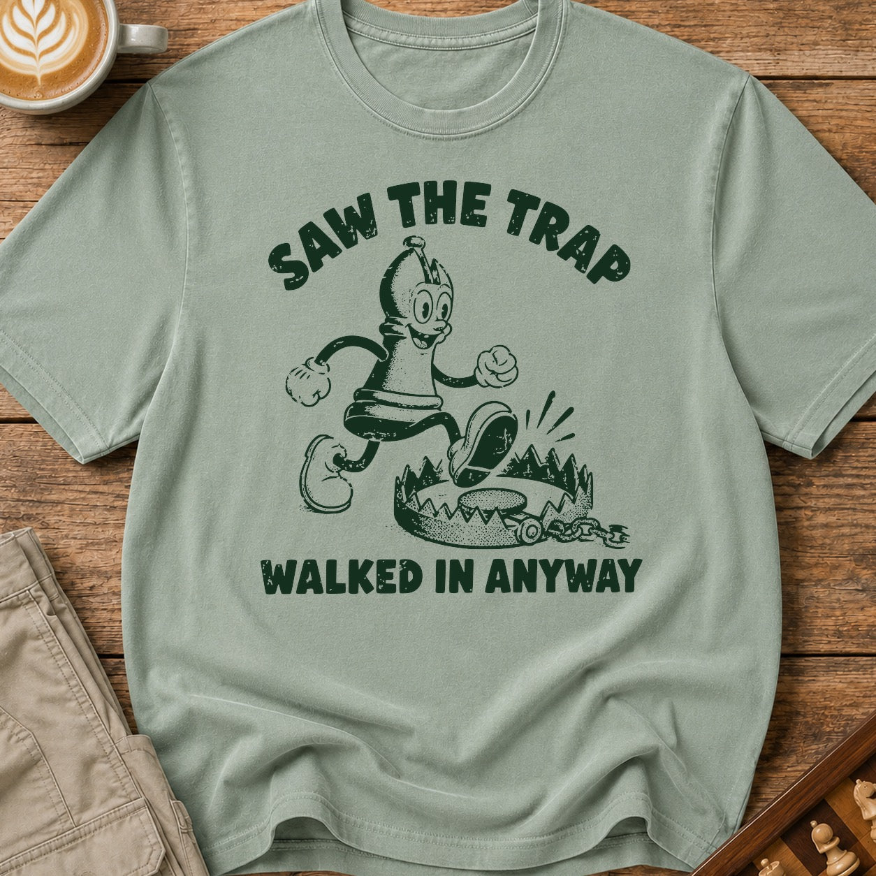 Saw The Trap Walked In Anyway T-Shirt