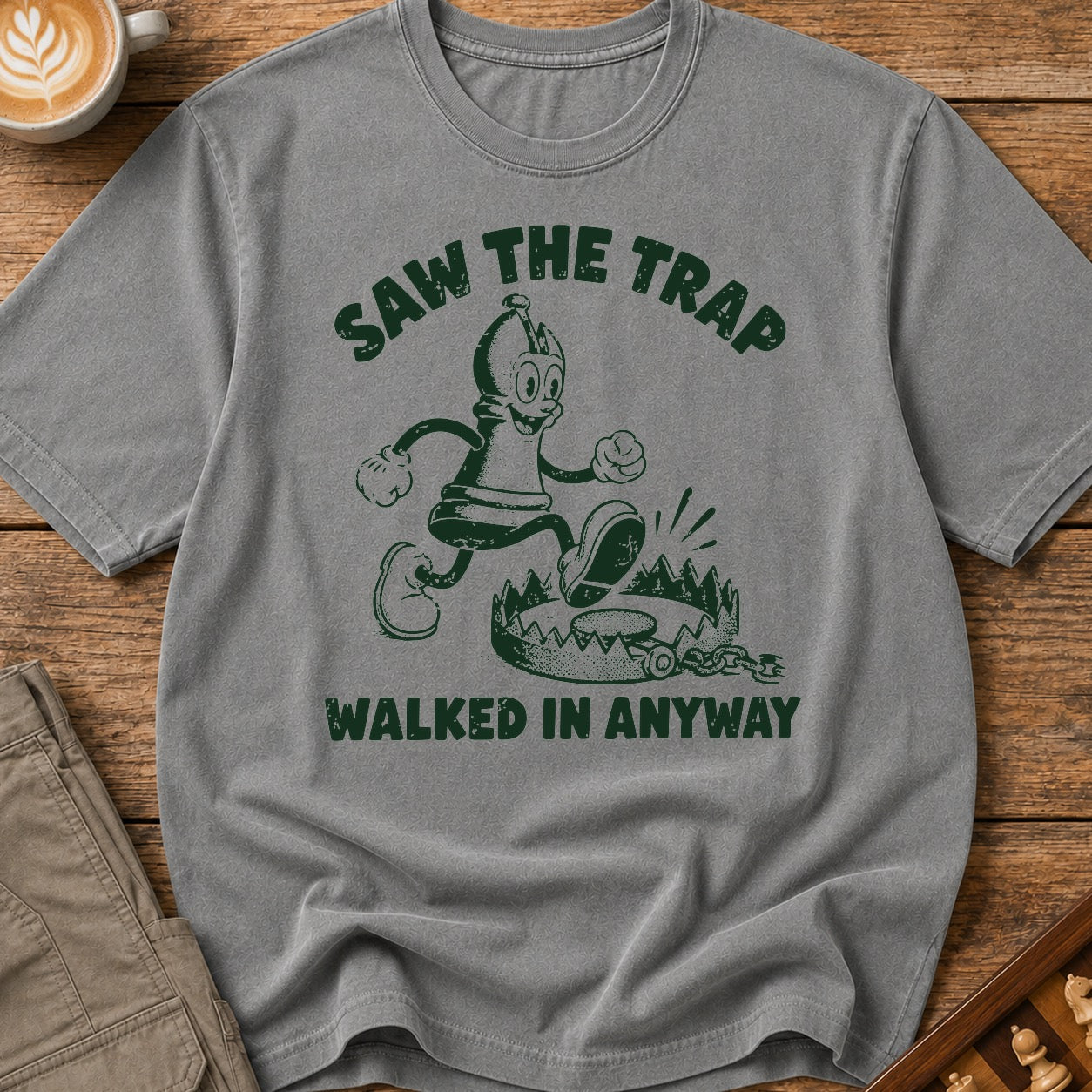 Saw The Trap Walked In Anyway T-Shirt
