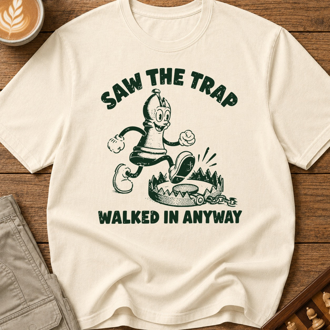 Saw The Trap Walked In Anyway T-Shirt