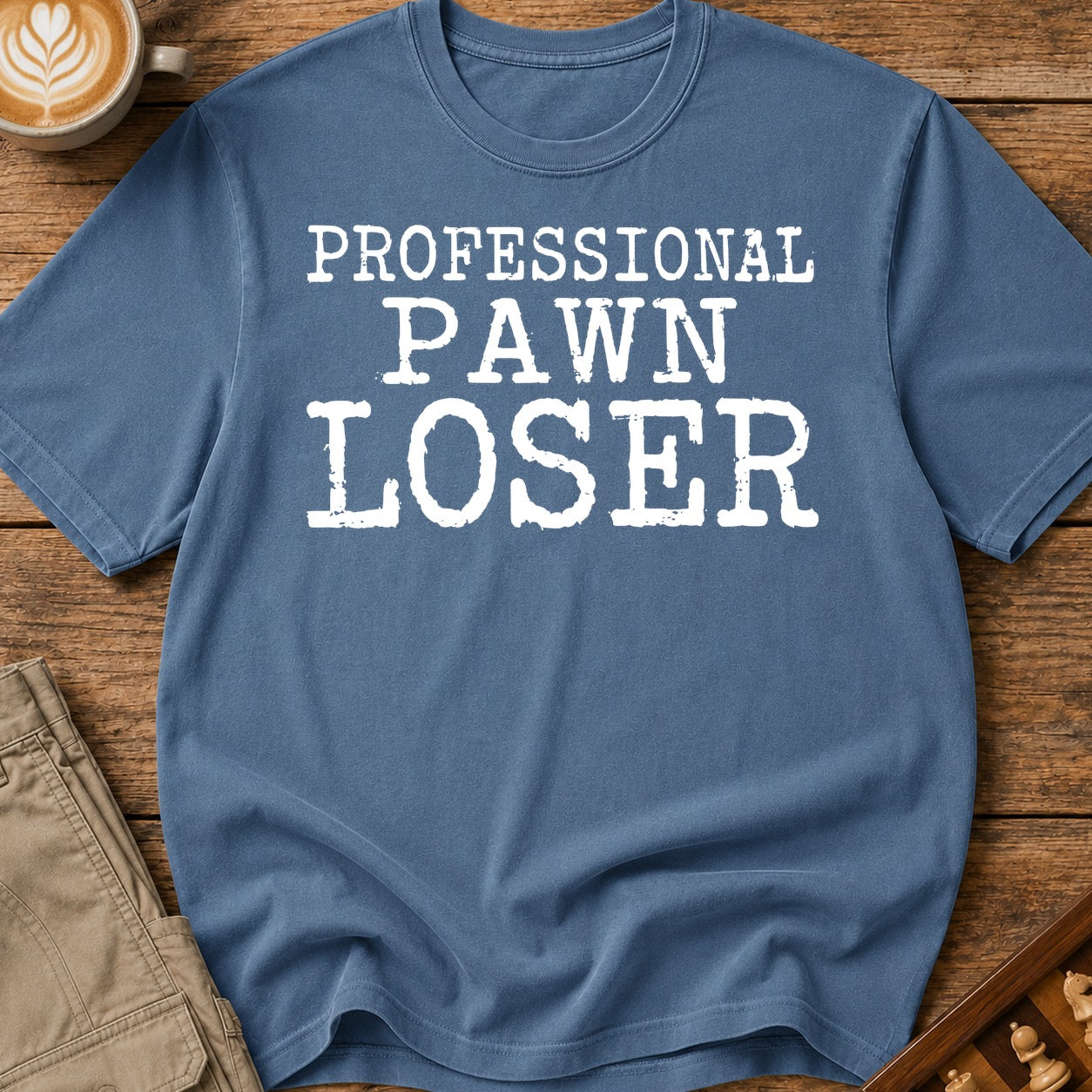 Professional Pawn Loser T-Shirt