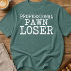 Professional Pawn Loser T-Shirt