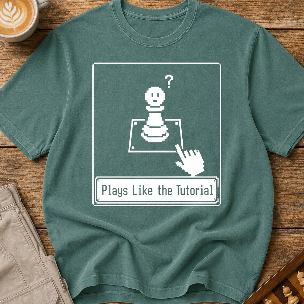 Plays Like The Tutorial T-Shirt
