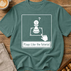 Plays Like The Tutorial T-Shirt