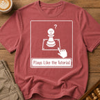 Plays Like The Tutorial T-Shirt