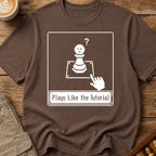Plays Like The Tutorial T-Shirt