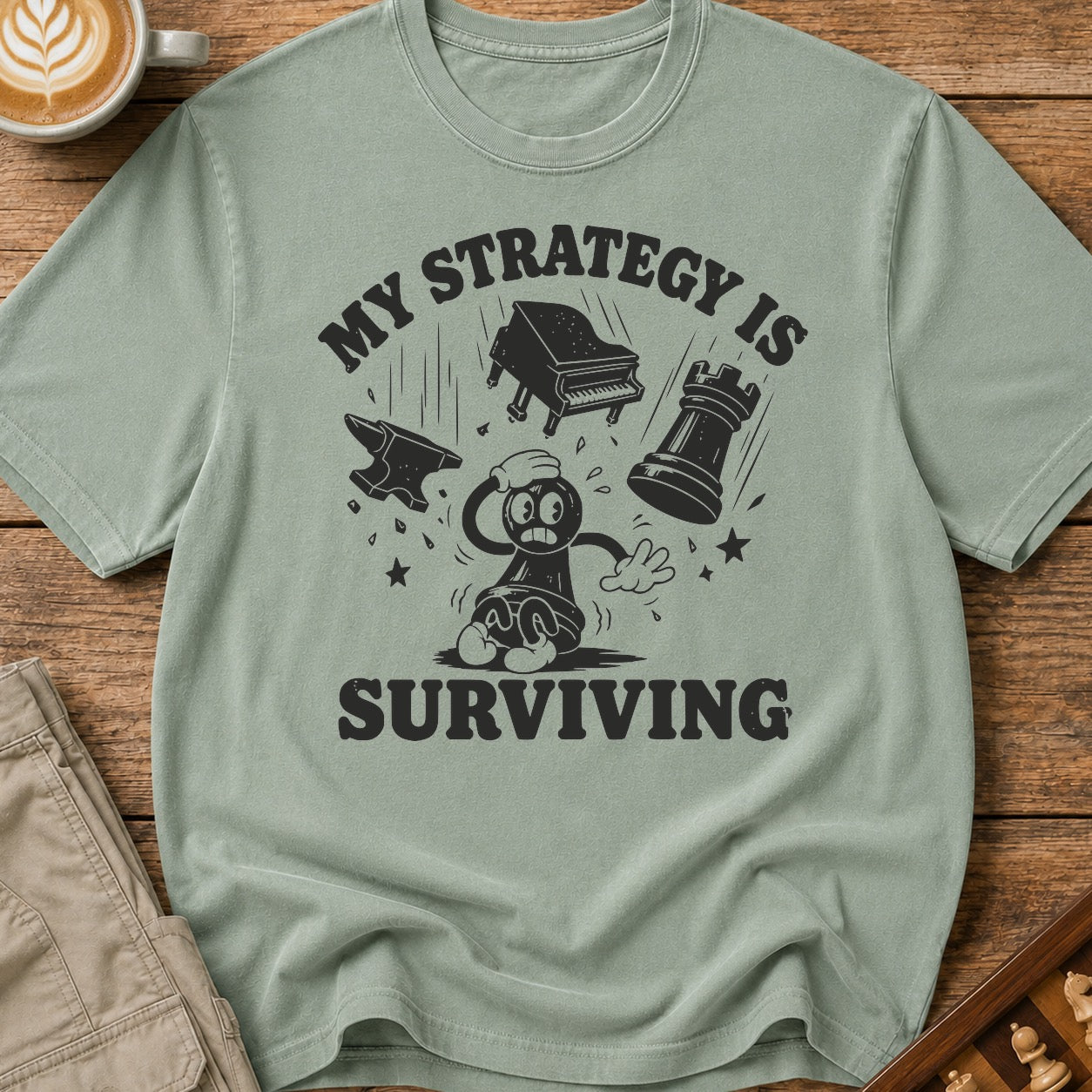 My Strategy Is Surviving T-Shirt